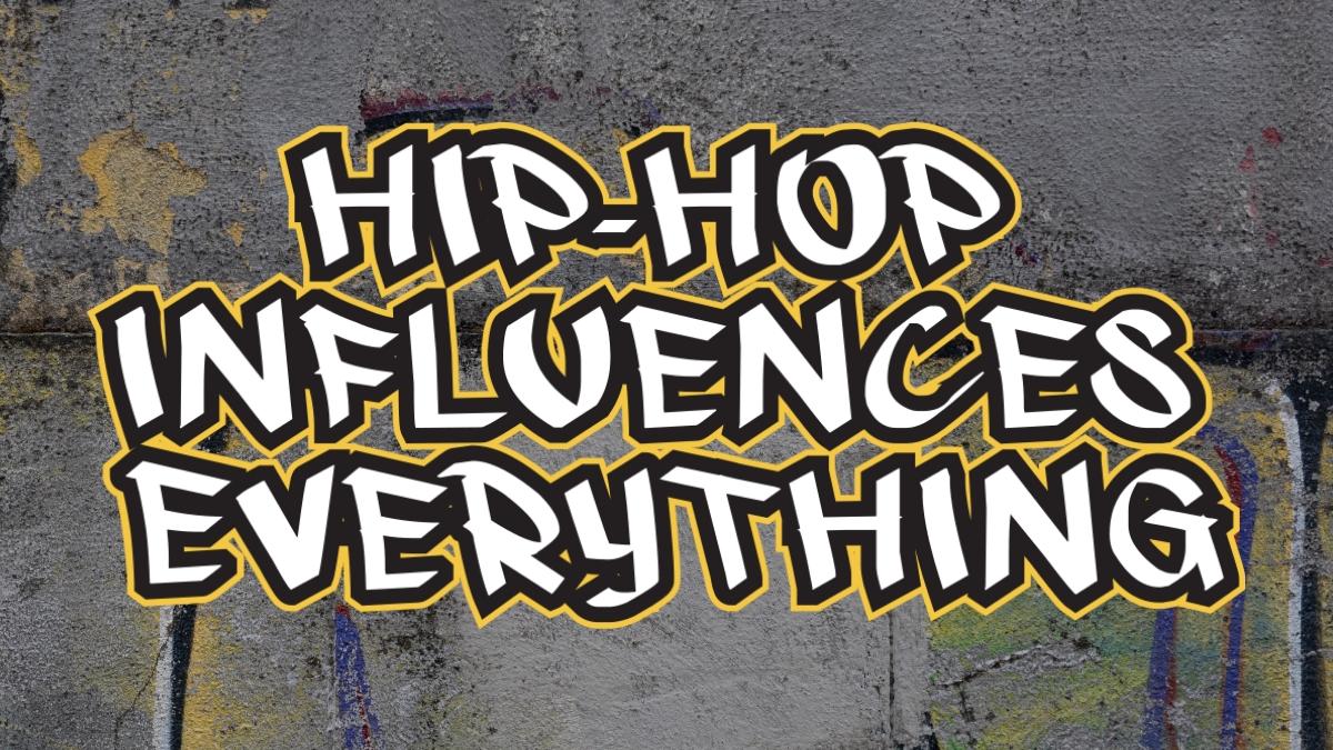 Feature title, "Hip-Hop Influences Everything" in white graffiti.